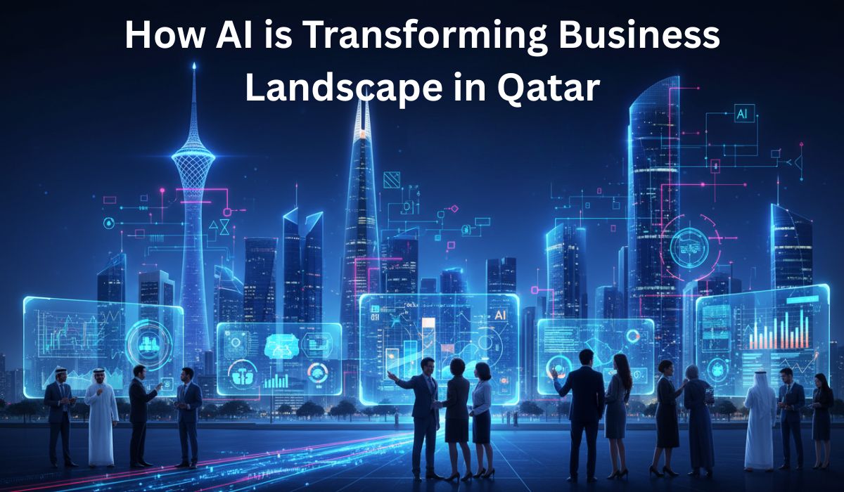 How AI is Transforming Business Landscape in Qatar